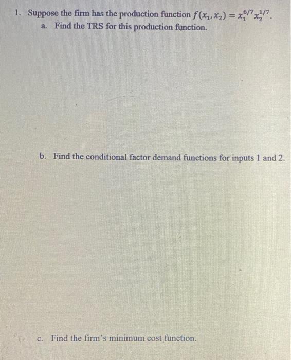 Solved 1. Suppose the firm has the production function | Chegg.com