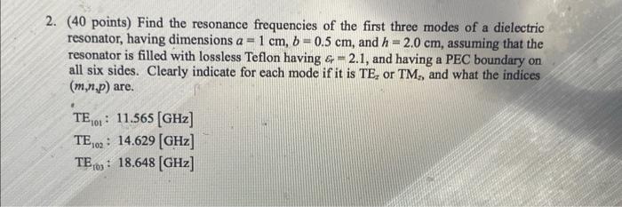 Solved ( 40 points) Find the resonance frequencies of the | Chegg.com