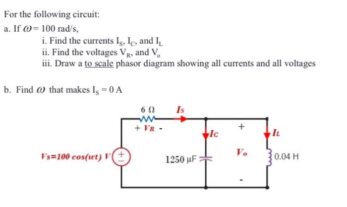 Solved For the following circuit: a. If 0= 100 rad/s, i. | Chegg.com