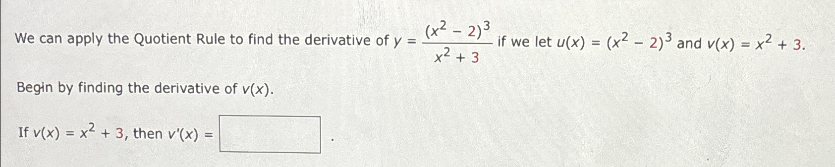 Solved We can apply the Quotient Rule to find the derivative | Chegg.com