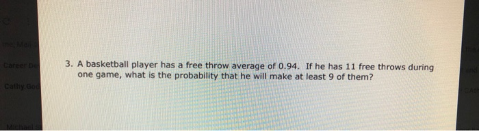 Solved 3 A Basketball Player Has A Free Throw Average Of Chegg Solved 3 A Basketball Player Has A Free Throw Average Of Chegg
