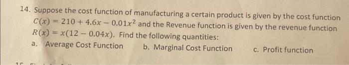 Solved 14. Suppose the cost function of manufacturing a | Chegg.com
