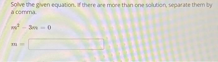 Solved Solve the given equation. If there are more than one | Chegg.com