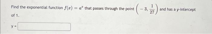 Solved Find the exponential function f(x) = a* that passes | Chegg.com