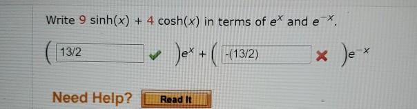 Solved Write 9 sinh(x) + 4 cosh(x) in terms of e* and ex