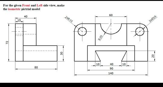 Solved For the given Front and Left side view, make the | Chegg.com