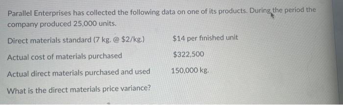 Solved Parallel Enterprises has collected the following data | Chegg.com