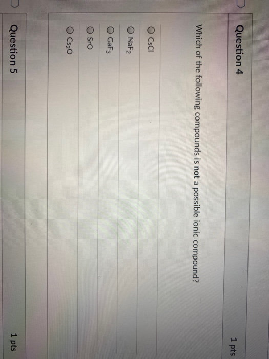 Solved Question 4 1 pts Which of the following compounds is | Chegg.com