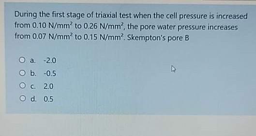 Answered: During the first stage of triaxial test…