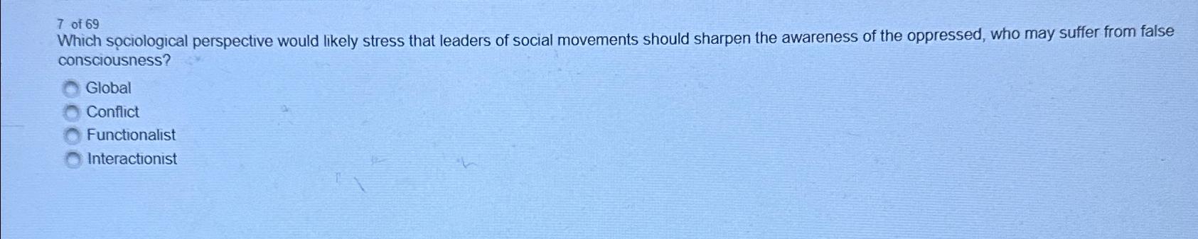 Solved 7 ﻿of 69Which sociological perspective would likely | Chegg.com