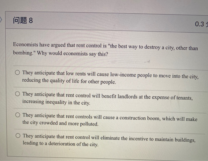 Solved 问题8 0.3 Economists Have Argued That Rent Control Is | Chegg.com