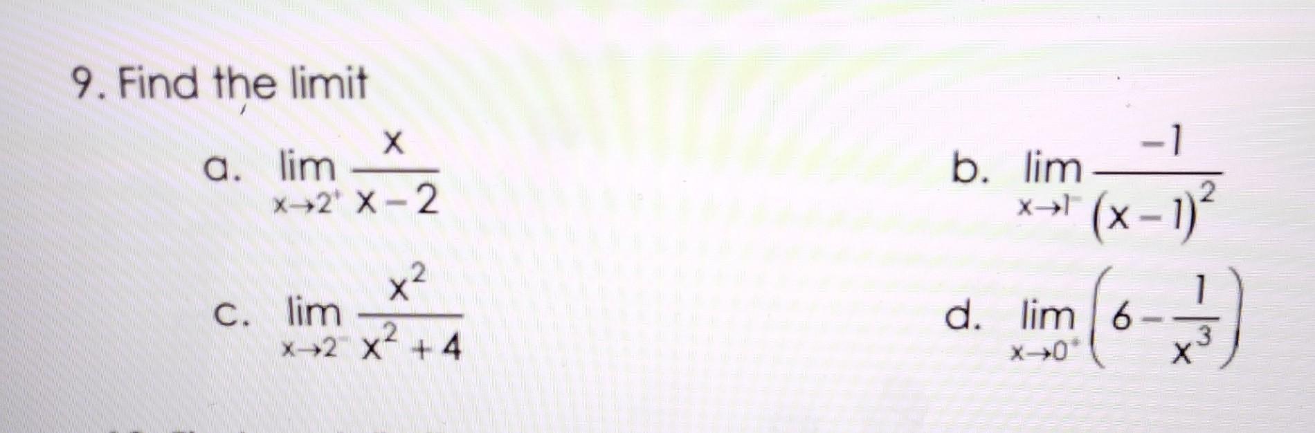 Solved 9. Find the limit a. lim X X-2 X-2 c. lim X→2 X² | Chegg.com