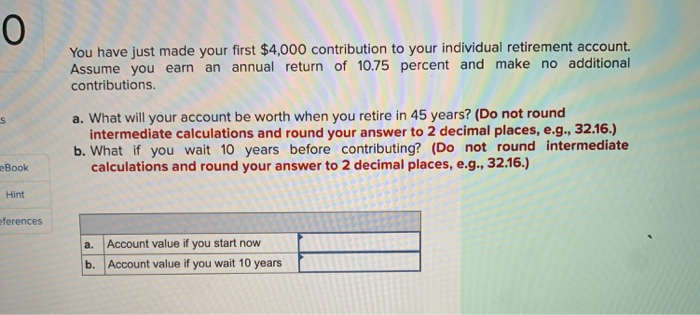Solved You have just made your first $4,000 contribution to | Chegg.com