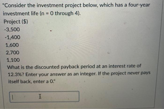 Solved "Consider The Investment Project Below, Which Has A | Chegg.com