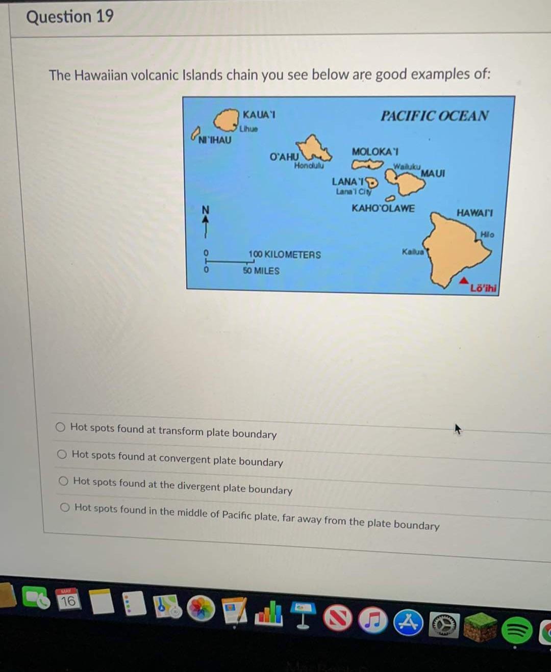 Solved Question 19 The Hawaiian volcanic Islands chain you | Chegg.com