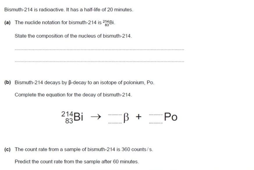 Solved Bismuth214 is radioactive. It has a halflife of 20