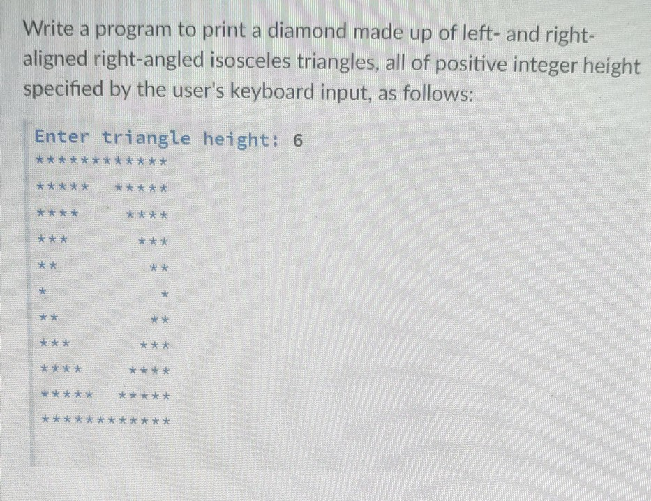 solved-write-a-program-to-print-a-diamond-made-up-of-left-chegg