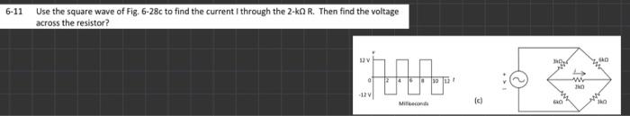 Solved -11 Use the square wave of Fig. 6−28c to find the | Chegg.com