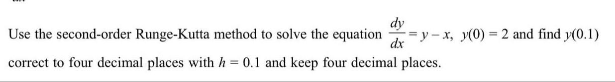 Solved Use the second-order Runge-Kutta method to solve the | Chegg.com