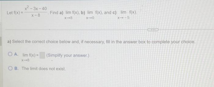 Solved Let F X X−8x2−3x−40 Find A Limx→8f X B