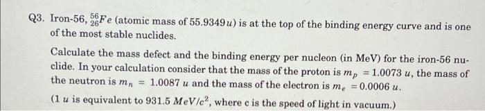 Solved 56 Q3. Iron-56, 26 Fe (atomic mass of 55.9349u) is at | Chegg.com