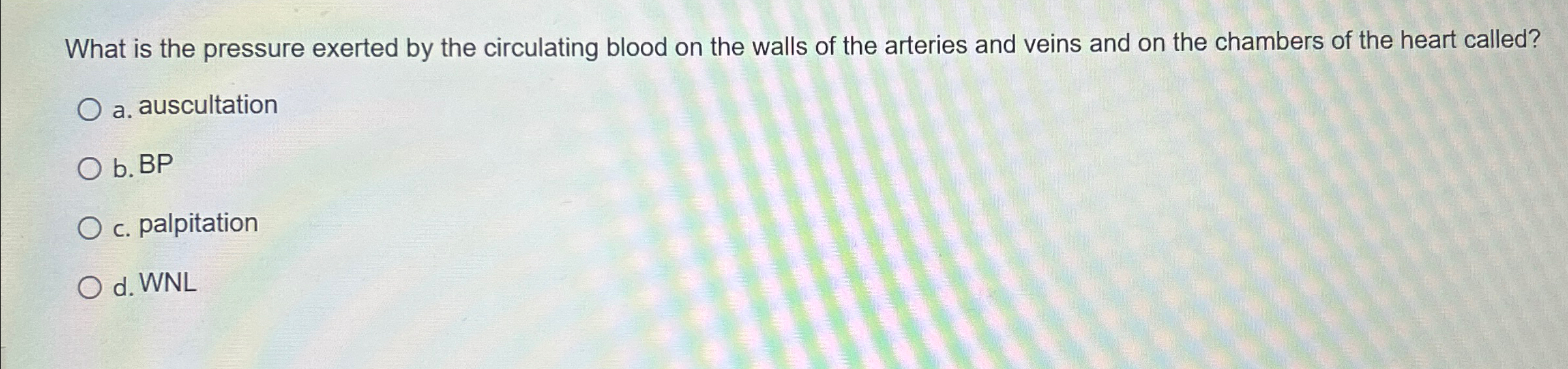Solved What is the pressure exerted by the circulating blood | Chegg.com
