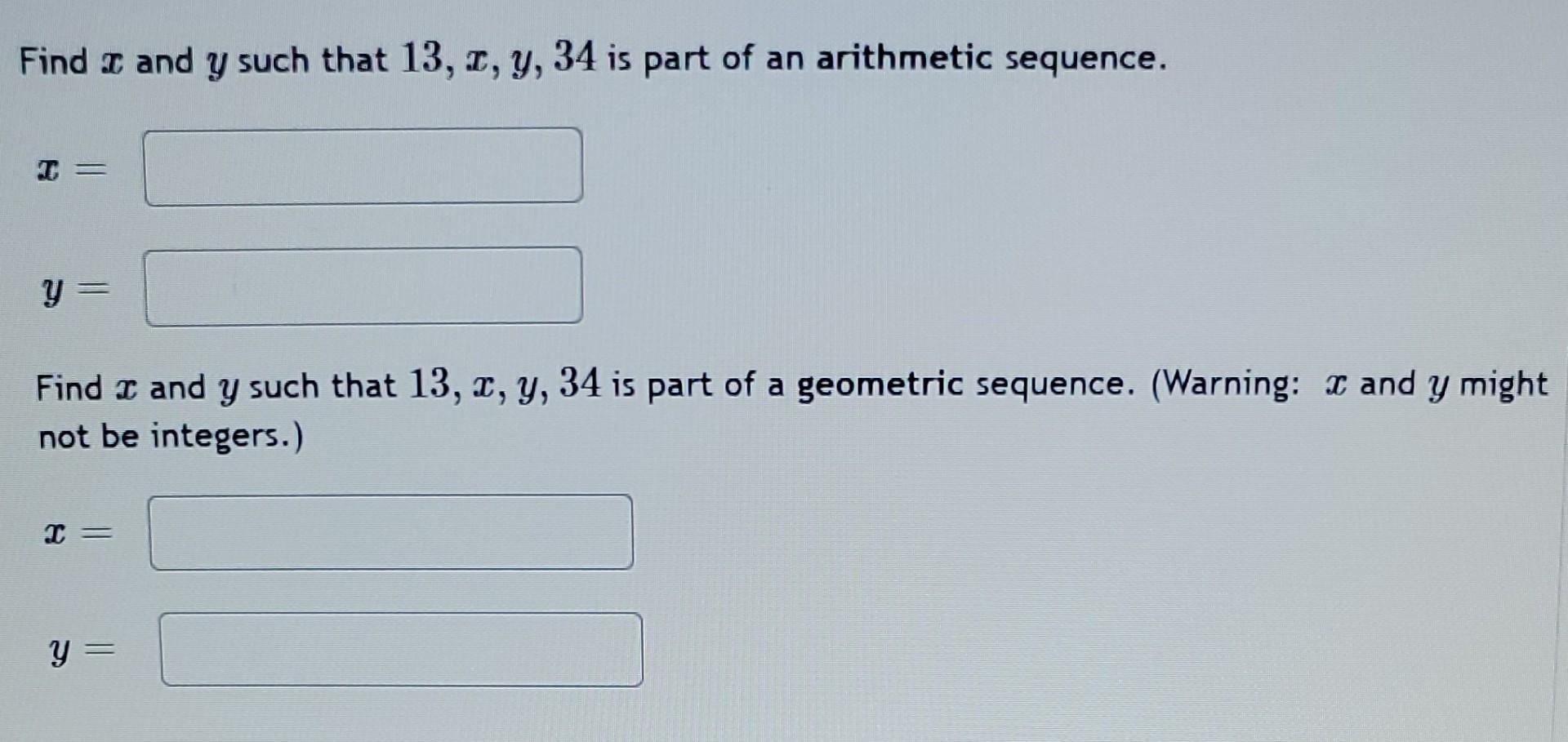 Solved Find x and y such that 13,x,y,34 is part of an | Chegg.com
