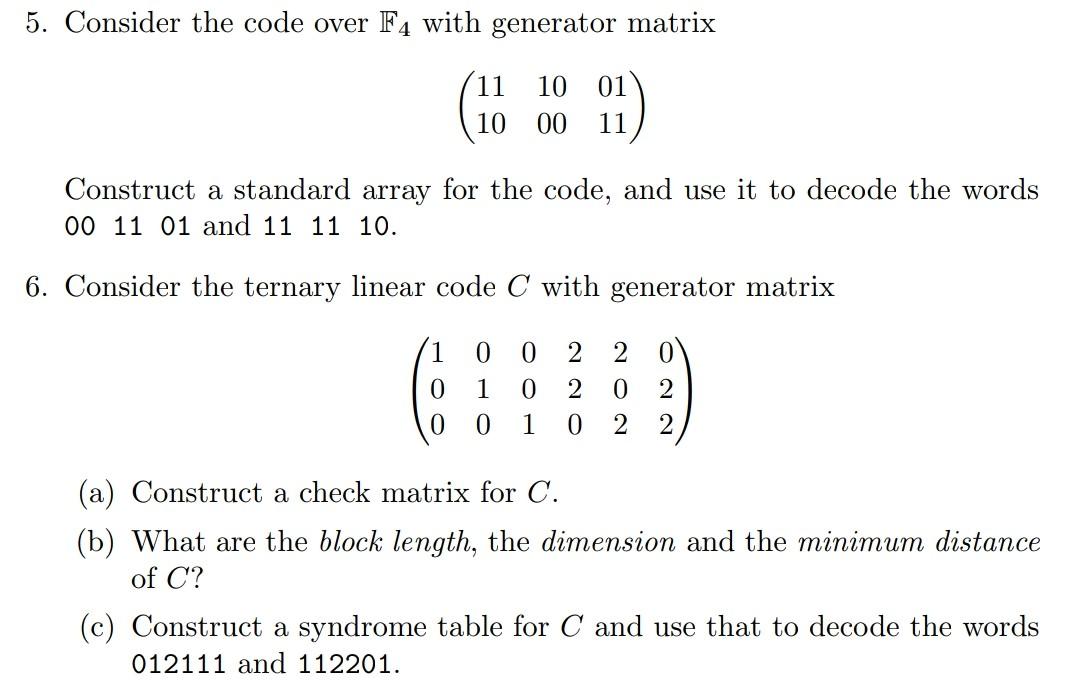 Solved 5. Consider the code over F4 with generator matrix 11 | Chegg.com