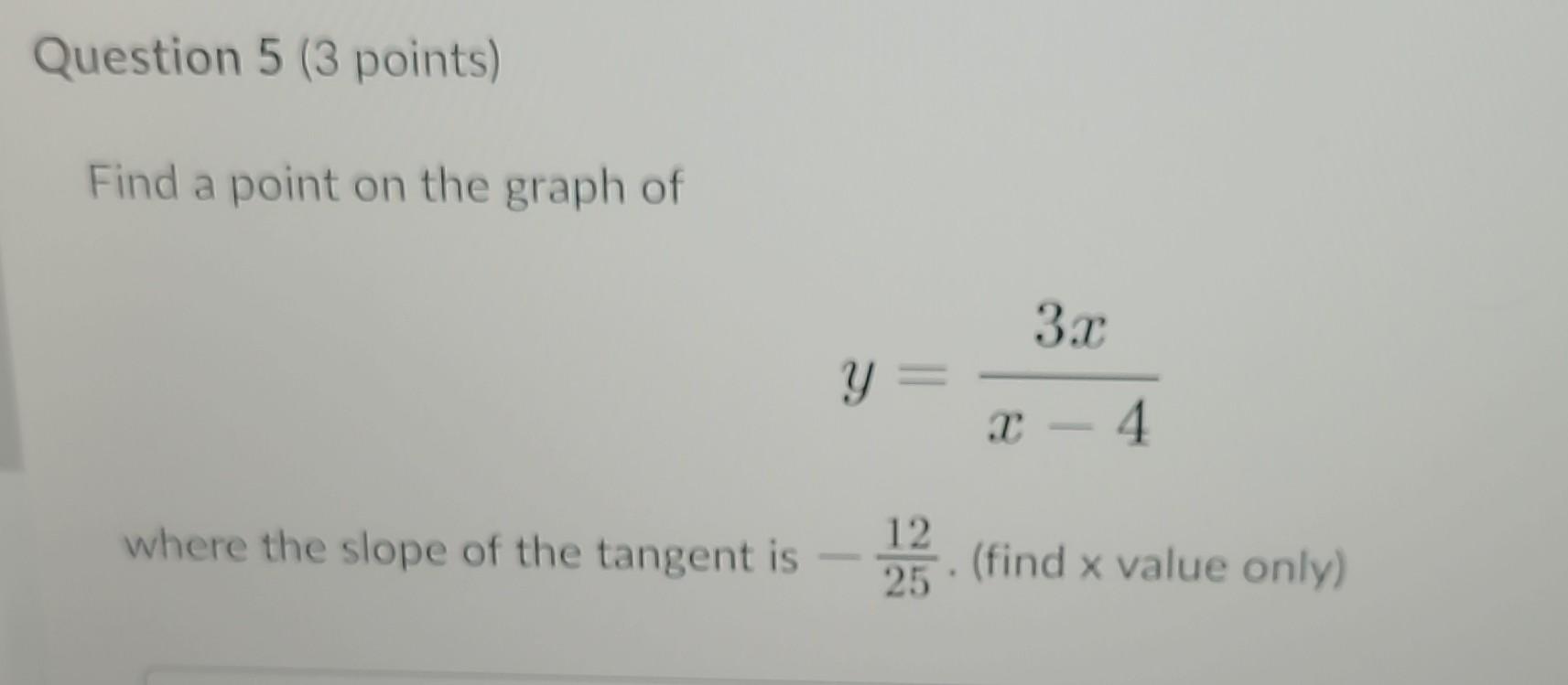 solved-find-a-point-on-the-graph-of-y-x-43x-where-the-slope-chegg