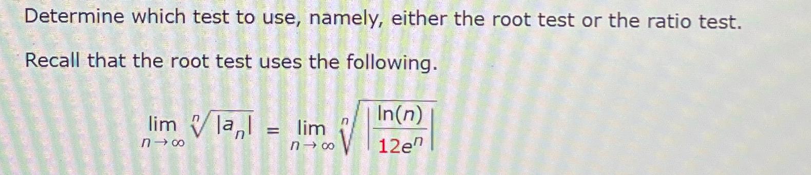 Solved Determine which test to use, namely, either the root | Chegg.com
