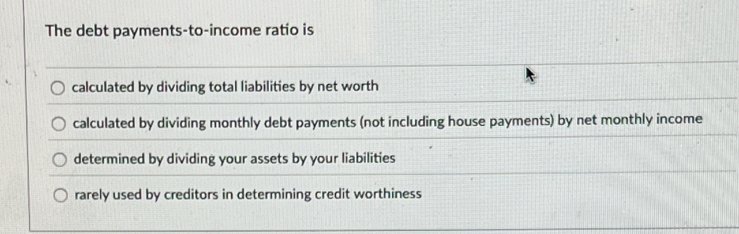 Solved The debt payments-to-income ratio isq,calculated by | Chegg.com