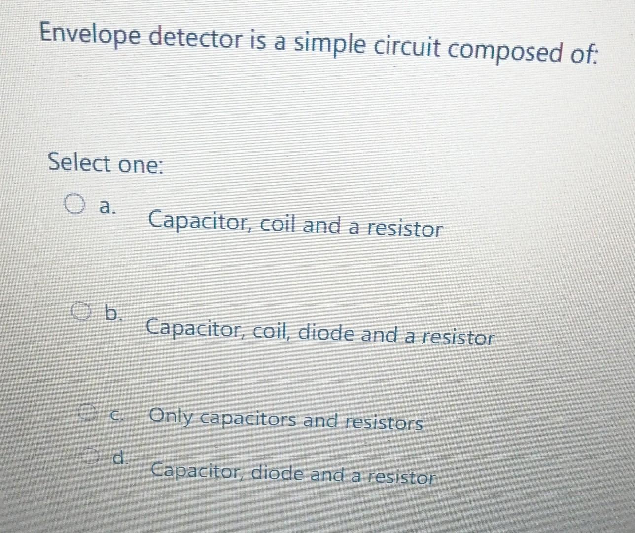 Solved Envelope Detector Is A Simple Circuit Composed Of: | Chegg.com