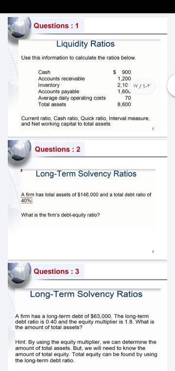 Solved Questions : 1 Liquidity Ratios Use this information | Chegg.com