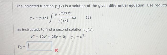 Solved The indicated function y1(x) is a solution of the | Chegg.com