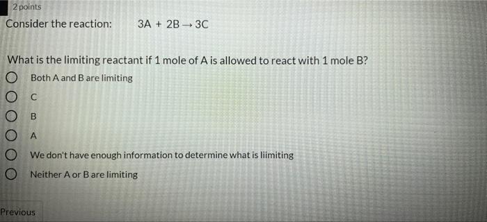 Solved 2 points Consider the reaction: 3A + 2B 3C What is | Chegg.com