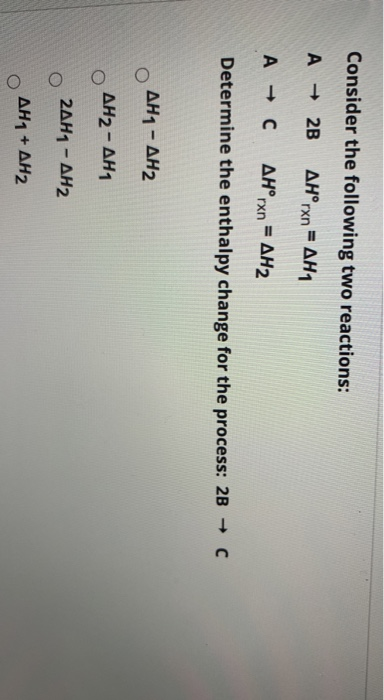 Solved Consider the following two reactions: A - 2B ΔΗ°χη = | Chegg.com