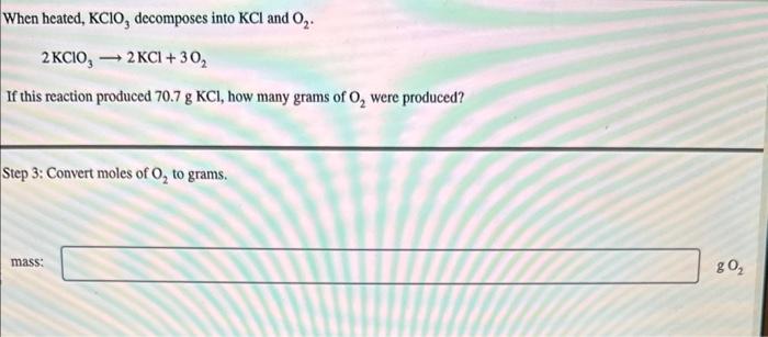 Solved When Heated, KClO3 Decomposes Into KCl And O2. | Chegg.com