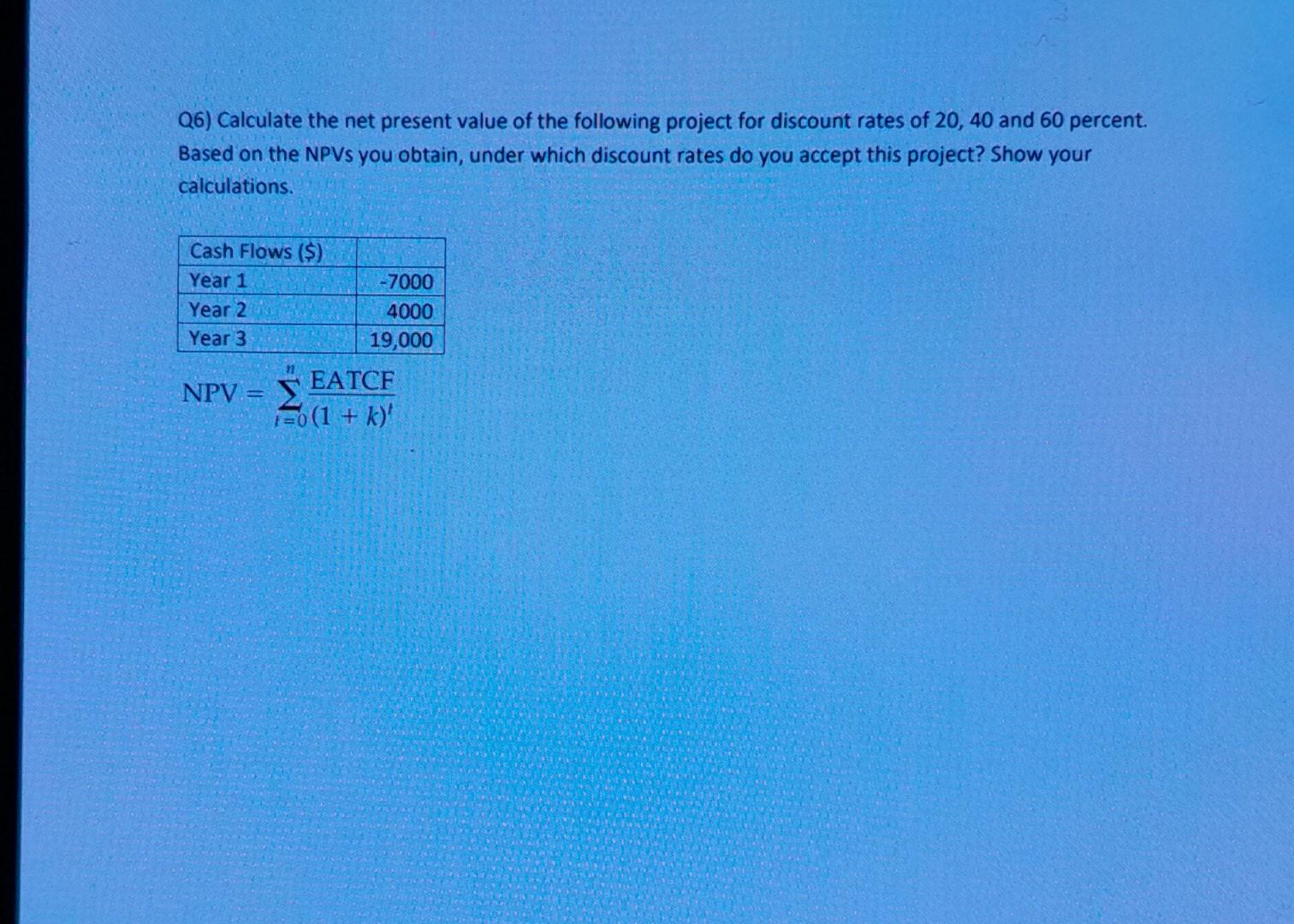 solved-q6-calculate-the-net-present-value-of-the-following-chegg