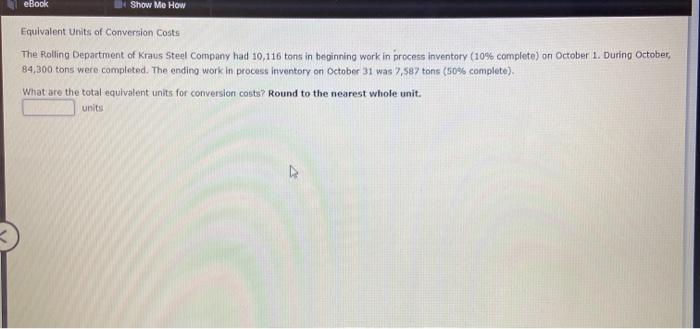 Solved eBook Show Me How Equivalent units of Conversion | Chegg.com