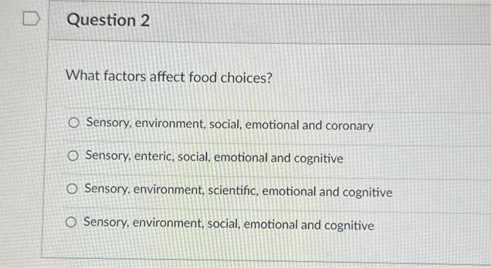 Question 2 What factors affect food choices? O | Chegg.com