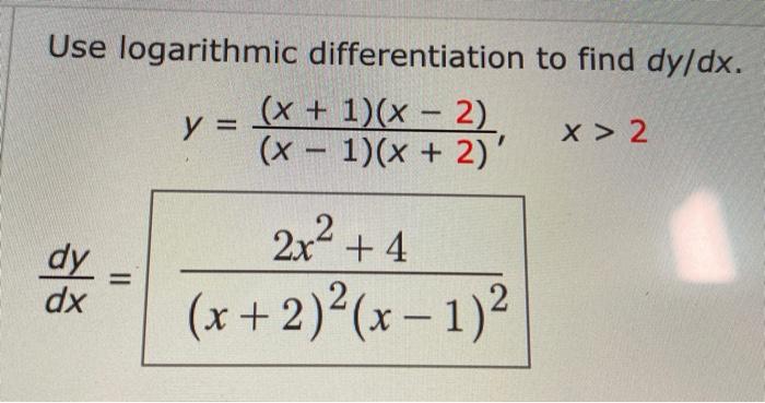 Solved Use Logarithmic Differentiation To Find Dy Dx X Chegg Com