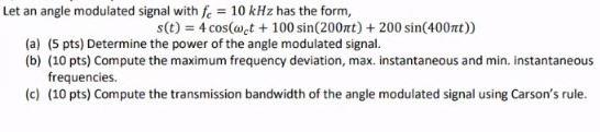 Solved Let An Angle Modulated Signal With Fc=10kHz Has The | Chegg.com