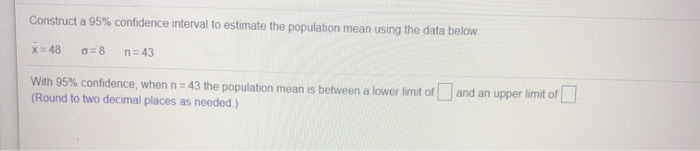 Solved Construct A 95% Confidence Interval To Estimate The | Chegg.com