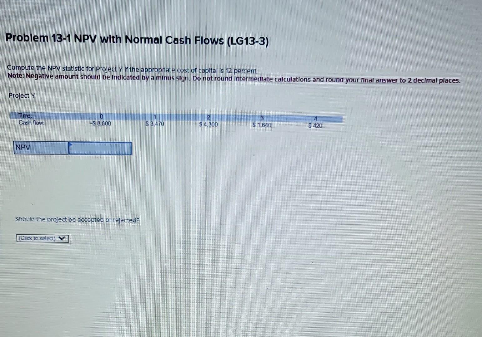 Solved Problem 13-1 NPV With Normal Cash Flows (LG13-3) | Chegg.com