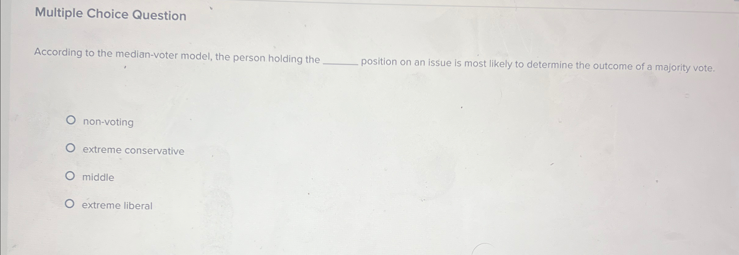 Solved Multiple Choice QuestionAccording to the median-voter | Chegg.com