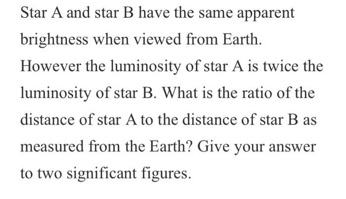 Solved Star A And Star B Have The Same Apparent Brightness | Chegg.com