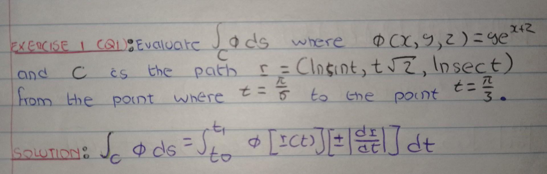 Solved ExEacise 1(Q) : Evaluate ∫Cϕds where ϕ(x,y,z)=yex+2 | Chegg.com