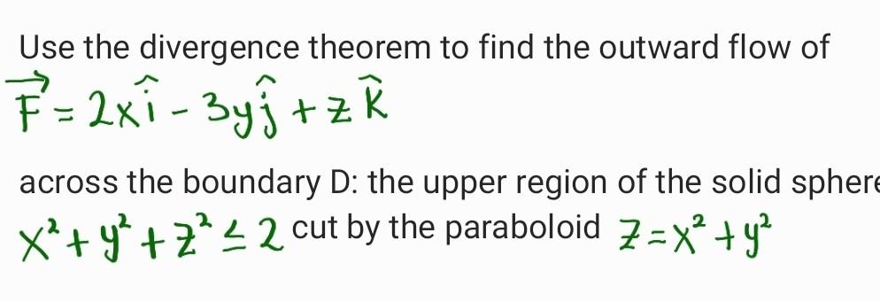 Solved Use the divergence theorem to find the outward flow | Chegg.com