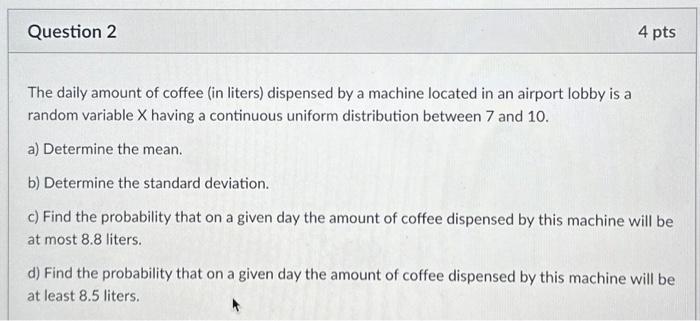 solved-the-daily-amount-of-coffee-in-liters-dispensed-by-a-chegg