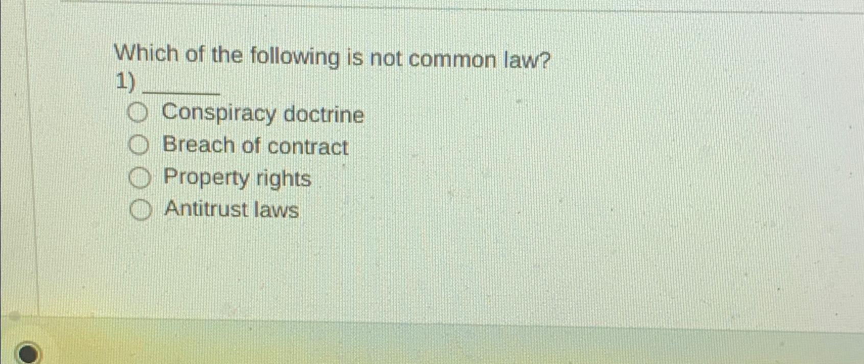 Solved Which of the following is not common law?Conspiracy | Chegg.com